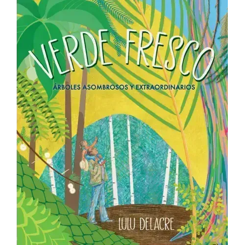 Verde Fresco: Árboles Asombrosos Y Extraordinarios