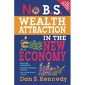 No B.S. Wealth Attraction In The New Economy