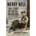 Merry Hell: The Story of the 25th Battalion (Nova Scotia Regiment), Canadian Expeditionary Force, 1914-1919