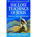 The Lost Teachings of Jesus: Missing Texts - Karma and Reincarnation