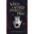 When the World Starts to Fray: Anagovia Book One