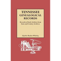 Tennessee Genealogical Records. Records of Early Settlers from State and County Archives