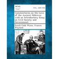 Commentaries on the Laws of the Ancient Hebrews; With an Introductory Essay on Civil Society and Government.