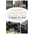 Unknown Museums of Upstate New York: A Guide to 50 Treasures