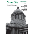 Sine Die: A Guide to the Washington State Legislative Process