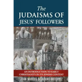 The Judaisms of Jesus' Followers: An Introduction to Early Christianity in its Jewish Context