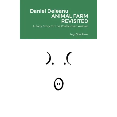Animal Farm Revisited: A Fairy Story for the Posthuman Animal