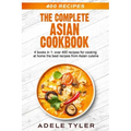 The Complete Asian Cookbook: 4 books in 1: over 400 recipes for cooking at home the best recipes from Asian cuisine