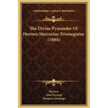 The Divine Pymander of Hermes Mercurius Trismegistus (1884)