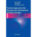Practical Approach to the Management and Treatment of Venous Disorders
