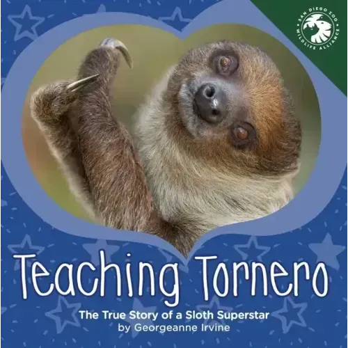 Teaching Tornero: The True Story of a Sloth Superstar