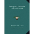 Brain Mechanisms In Diachrome