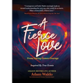 A Fierce Love: From Caring Comes Courage