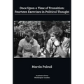 Once Upon a Time of Transition: Fourteen Exercises in Political Thought
