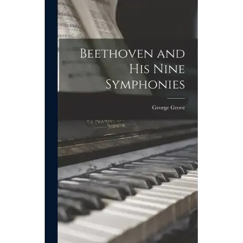 Beethoven and his Nine Symphonies