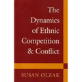 The Dynamics of Ethnic Competition and Conflict