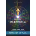 Aprender Radiestesia: Péndulo - Antena - Varitas: Hasta la comunicación con el mundo sutil
