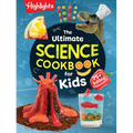The Ultimate Science Cookbook for Kids: Over 75 Recipes & Science Experiments for Kids, a Stem Cookbook for Young Scientists That Transforms the Kitch