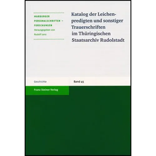 Katalog Der Leichenpredigten Und Sonstiger Trauerschriften Im Thuringischen Staatsarchiv Rudolstadt