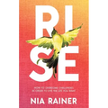 Rise: How to Overcome Challenges in Order to Live the Life You Want