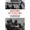 Anatomy of a Killing: Life and Death on a Divided Island