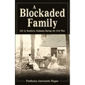 A Blockaded Family: Life in Southern Alabama During the Civil War