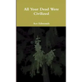 All Your Dead Were Civilized and other misheard lyrics