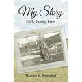 My Story: Faith, Family, Farm