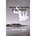 Death by Design at Alcatraz
