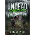 Undead Sanctuary: A Post Apocalyptic Survival Thriller