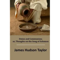 Union and Communion; or, Thoughts on the Song of Solomon