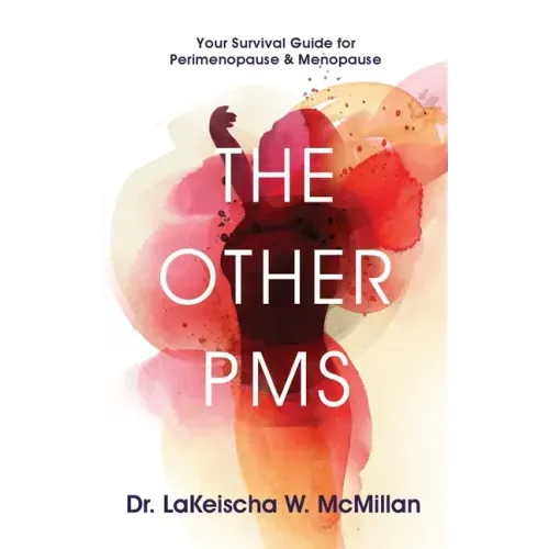 The Other PMS: Your Survival Guide for Perimenopause & Menopause