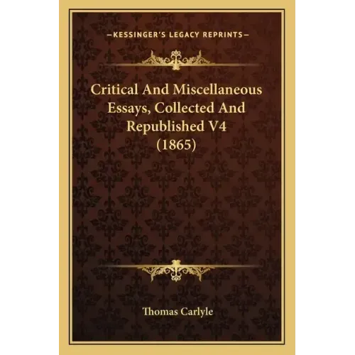 Critical and Miscellaneous Essays, Collected and Republished V4 (1865)