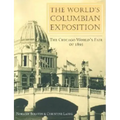 The World's Columbian Exposition: The Chicago World's Fair of 1893