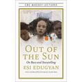 Out of the Sun: On Race and Storytelling