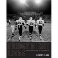 Friday Night Lives: Photos from the Town, the Team, and After