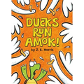 Ducks Run Amok!