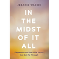 In the Midst of It All: Depression and the Bible Verses That Got Me Through