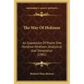 The Way of Holiness: An Exposition of Psalm One Hundred Nineteen, Analytical and Devotional (1901)