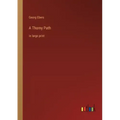 A Thorny Path: in large print