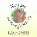Nana and the Hungry Whistle-Pig