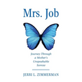 Mrs. Job: Journey Through a Mother's Unspeakable Sorrow
