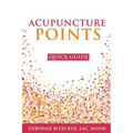 Acupuncture Points Quick Guide: Pocket Guide to the Top Acupuncture Points