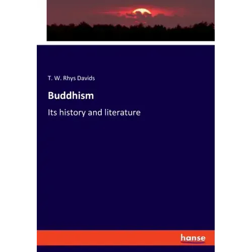 Buddhism: Its history and literature