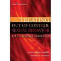 Treating Out of Control Sexual Behavior: Rethinking Sex Addiction