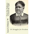 From the Darkness Cometh the Light: or Struggles for Freedom