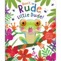 Don't Be Rude, Little Dude!