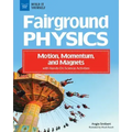 Fairground Physics: Motion, Momentum, and Magnets with Hands-On Science Activities