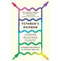 Feynman's Rainbow: A Search for Beauty in Physics and in Life