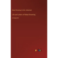Life and Letters of Robert Browning: in large print
